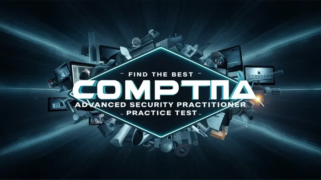 Find The Best CompTIA Advanced Security Practitioner (CASP+) Practice Exams: Your Ultimate Guide 2 CompTIA Advanced Security Practitioner (CASP+) Practice Exams
