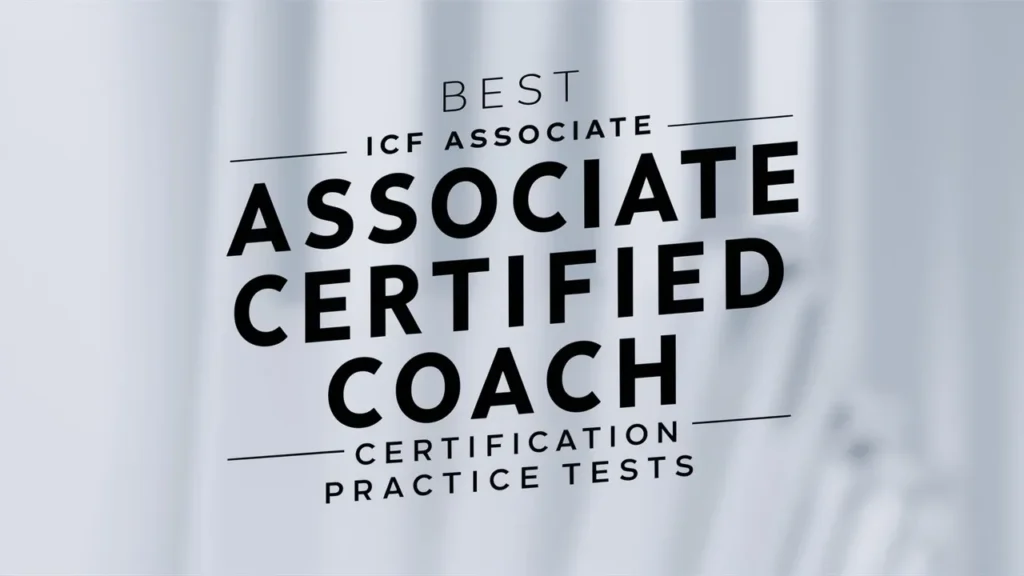 Best ICF Associate Certified Coach (ACC) Certification Practice Tests: Top ICF ACC Exam Simulators to Pass Your Exam 9 Best ICF Associate Certified Coach (ACC) Certification Practice Tests