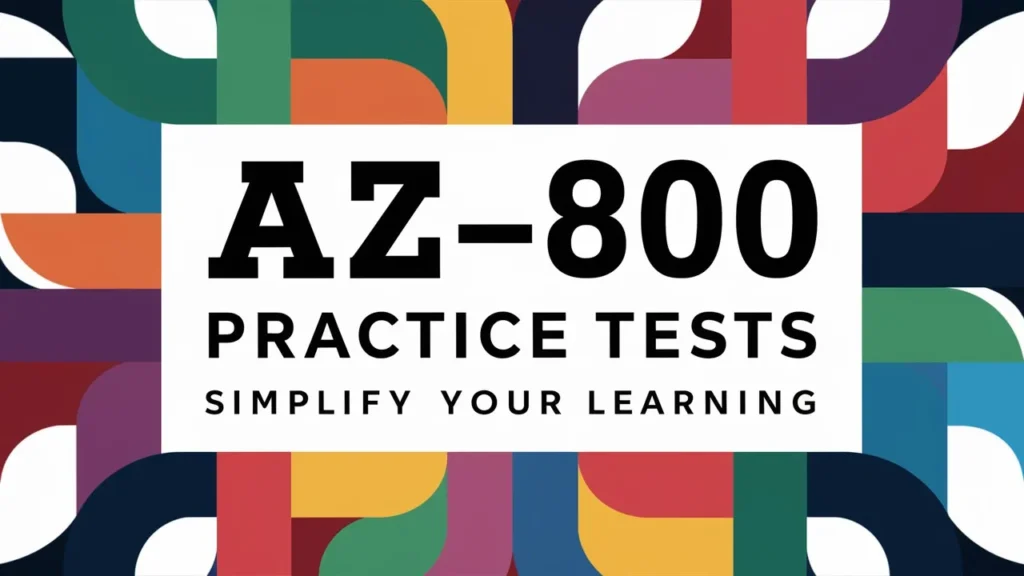 AZ-800 Practice Tests: Simplify Your Learning and Overcome Hybrid IT Challenges 2 AZ-800 Practice Tests Simplify Your Learning and Overcome Hybrid IT Challenges