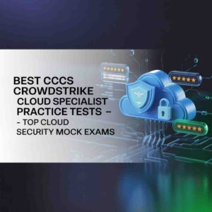CCCS CrowdStrike Cloud Specialist Practice Tests